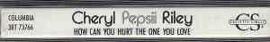 Cheryl Pepsii Riley "How Can You Hurt The One You Love" (Single)-Cassette Tapes-UnDigable Digs