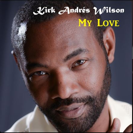Kirk Andrés Wilson "My Love" (CD)-CDs-UnDigable Digs