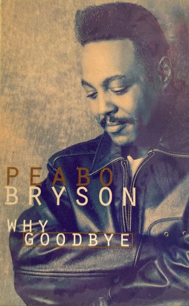 Peabo Bryson "Why Goodbye"-Cassette Tapes-UnDigable Digs