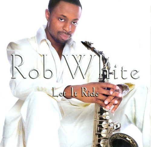 Rob White "Let It Ride" (CD)-CDs-UnDigable Digs