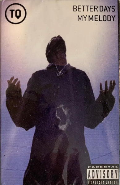 TQ "Better Days / My Melody" (Single)-Cassette Tapes-UnDigable Digs