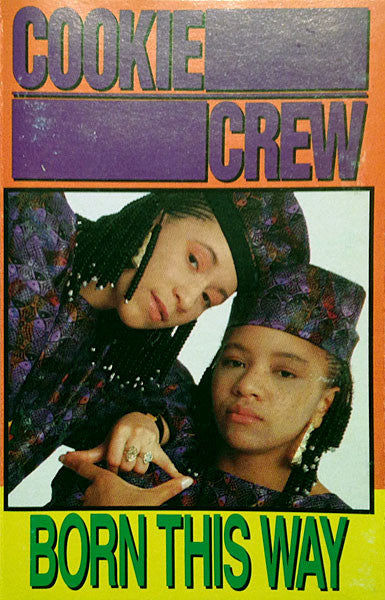 The Cookie Crew "Born This Way!"-Cassette Tapes-UnDigable Digs