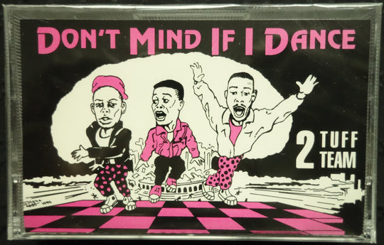 2 Tuff Team "Don't Mind If I Dance" (EP)-Cassette Tapes-UnDigable Digs