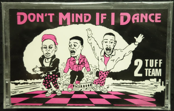 2 Tuff Team "Don't Mind If I Dance" (EP)-Cassette Tapes-UnDigable Digs