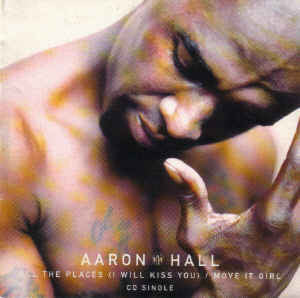 Aaron Hall "All The Places (I Will Kiss You) / Move It Girl" (CD Single)-CDs-UnDigable Digs