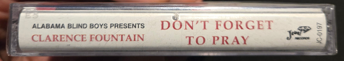 Alabama Blind Boys Presents: Clarence Fountain "Don't Forget To Pray"-Cassette Tapes-UnDigable Digs