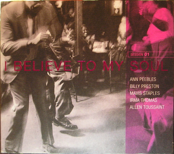 Ann Peebles, Billy Preston, Mavis Staples, Irma Thomas, Allen Toussaint "I Believe To My Soul (Session 01)" (CD)-CDs-UnDigable Digs