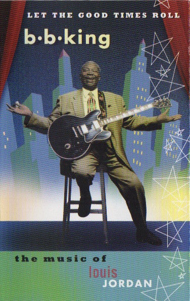 B.B. King "Let The Good Times Roll (The Music Of Louis Jordan)"-Cassette Tapes-UnDigable Digs