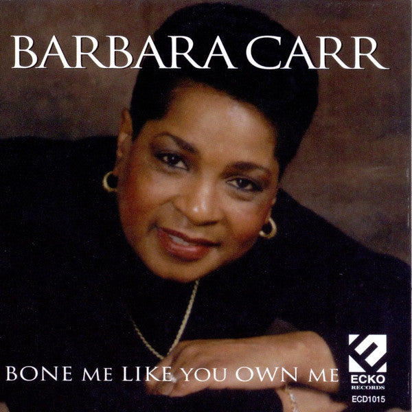 Barbara Carr "Bone Me Like You Own Me" (CD)-CDs-UnDigable Digs