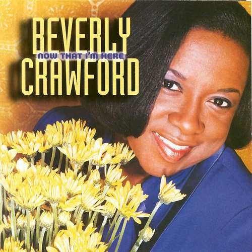 Beverly Crawford "Now That I'm Here" (CD)-CDs-UnDigable Digs