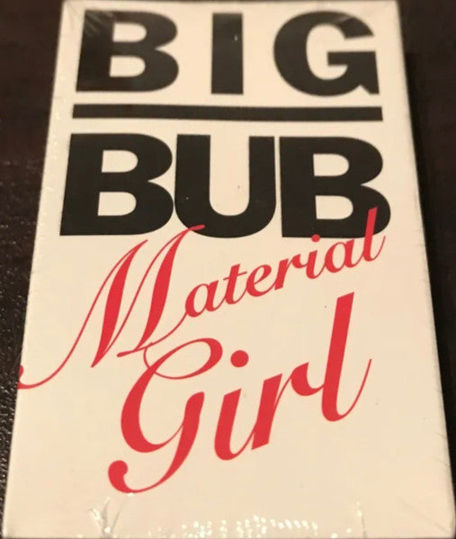 Big Bub "Material Girl" (Single)-Cassette Tapes-UnDigable Digs