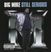 Big Mike "Still Serious" (CD)-CDs-UnDigable Digs