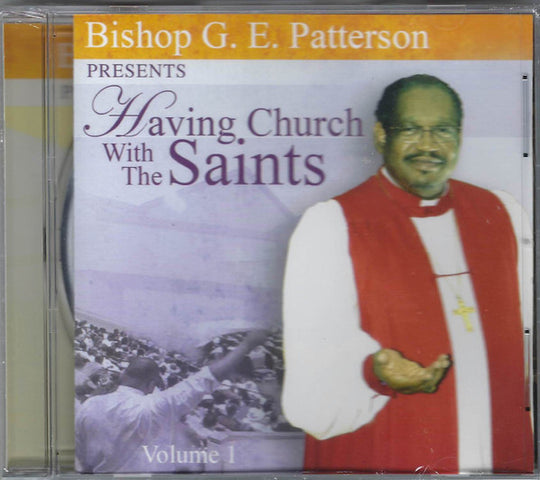 Bishop G.E. Patterson "Having Church With The Saints" (CD)-CDs-UnDigable Digs