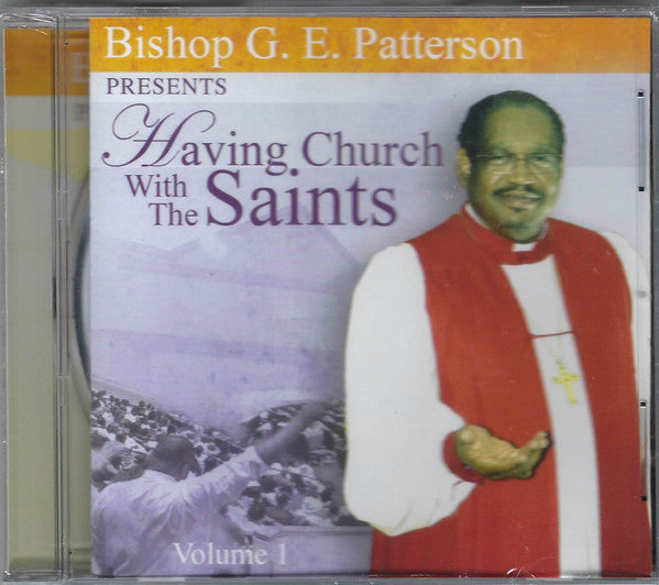 Bishop G.E. Patterson "Having Church With The Saints" (CD)-CDs-UnDigable Digs