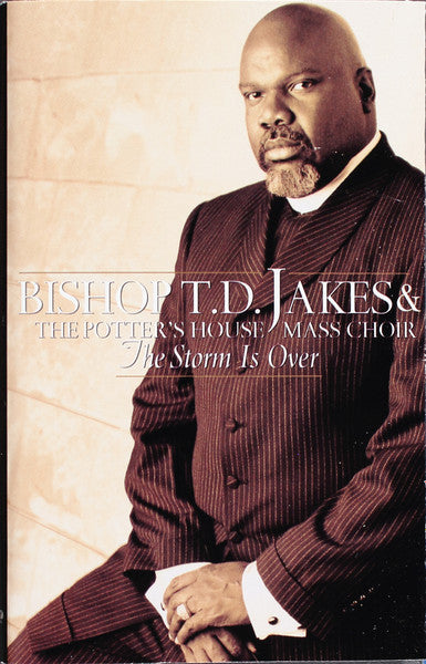 Bishop T.D. Jakes And The Potter's House Mass Choir "The Storm Is Over"-Cassette Tapes-UnDigable Digs