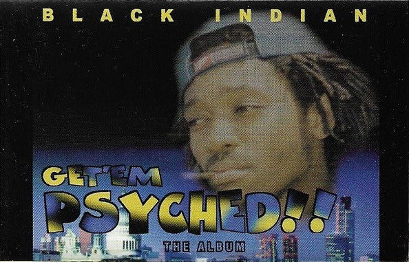 Black Indian "Get 'Em Psyched!! The Album"-Cassette Tapes-UnDigable Digs