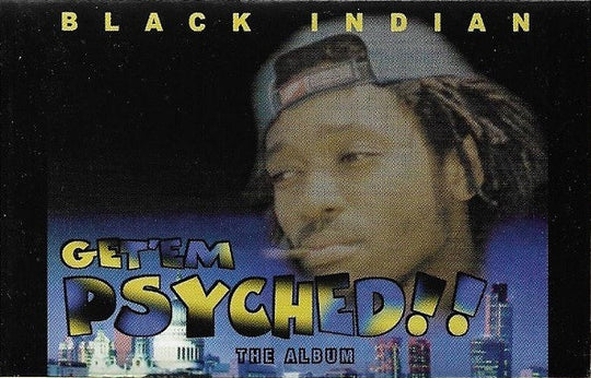 Black Indian "Get 'Em Psyched!! The Album"-Cassette Tapes-UnDigable Digs