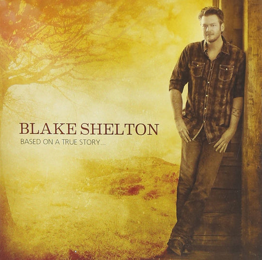 Blake Shelton "Based On A True Story..." (CD)-CDs-UnDigable Digs