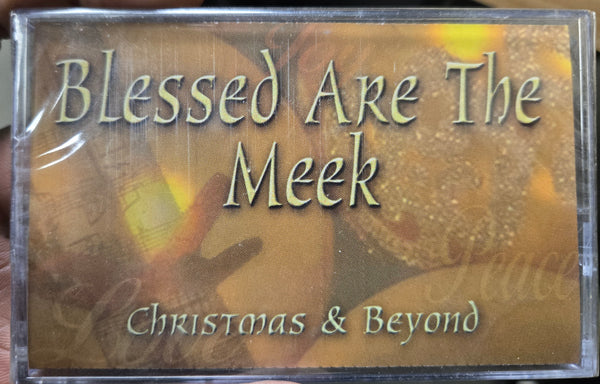 Blessed Are The Meek... Christmas & Beyond-Cassette Tapes-UnDigable Digs