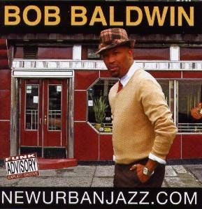 Bob Baldwin "Newurbanjazz.com" (CD)-CDs-UnDigable Digs