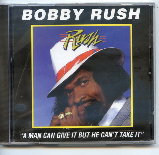 Bobby Rush "A Man Can Give It But He Can't Take It" (CD)-CDs-UnDigable Digs