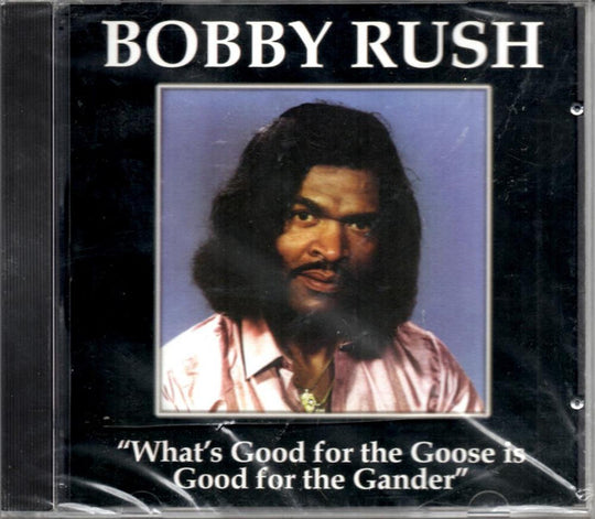 Bobby Rush "What's Good For The Goose Is Good For The Gander" (CD)-CDs-UnDigable Digs