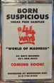 Born Suspicious "World Of Madness" (Sneak Peek Sampler)-Cassette Tapes-UnDigable Digs