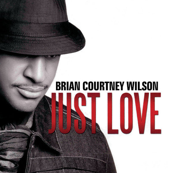 Brian Courtney Wilson "Just Love" (CD)-CDs-UnDigable Digs
