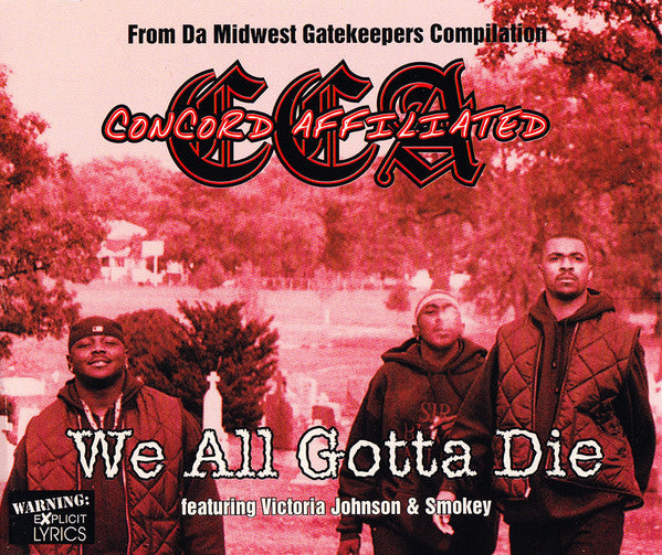 CCA (Concord Affiliated) feat. Victoria Johnson & Smokey "We All Gotta Die" (CD Maxi-Single)-CDs-UnDigable Digs