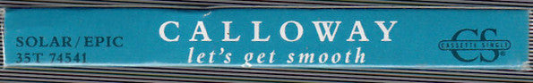 Calloway "Let's Get Smooth" (Single)-Cassette Tapes-UnDigable Digs