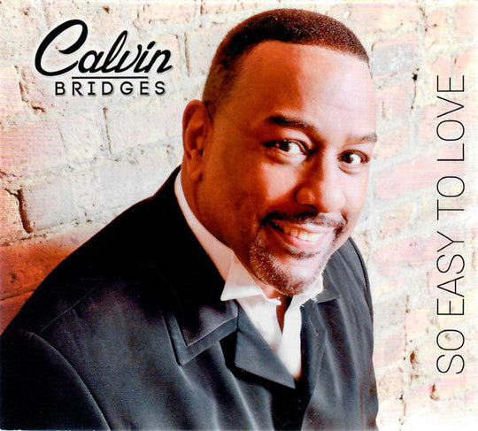 Calvin Bridges "So Easy To Love" (CD)-CDs-UnDigable Digs