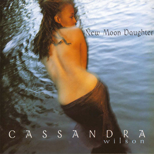 Cassandra Wilson "New Moon Daughter" (CD)-CDs-UnDigable Digs