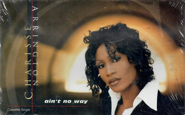 Charisse Arrington "Ain't No Way" (Single)-Cassette Tapes-UnDigable Digs