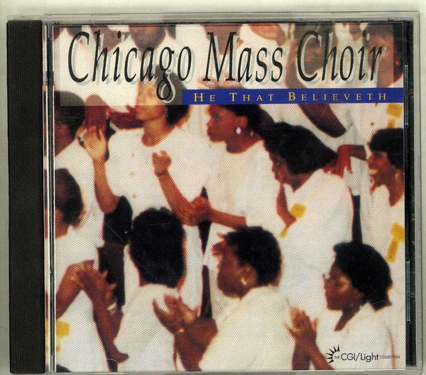 Chicago Mass Choir "He That Believeth" (CD)-CDs-UnDigable Digs