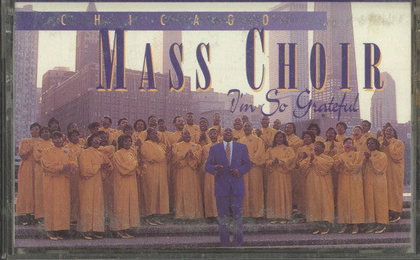 Chicago Mass Choir "I'm So Grateful"-Cassette Tapes-UnDigable Digs