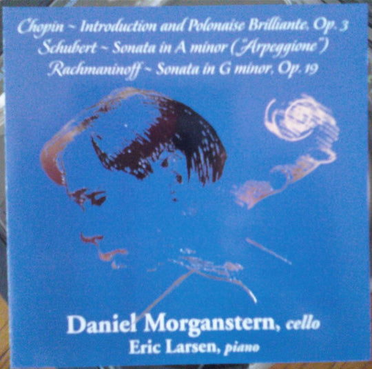 Chopin / Schubert / Rachmaninoff - Daniel Morganstern, Eric Larsen Introduction And Polonaise Brilliante, Op. 3 / Sonata In A Minor ("Arpeggione") / Sonata In G Minor, Op. 19 (CD)-CDs-UnDigable Digs
