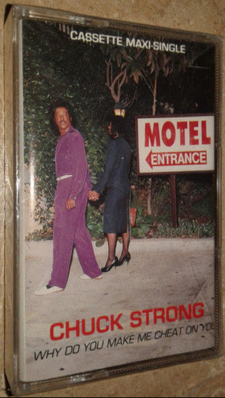Chuck Strong "Why Do You Make Me Cheat On You / It's A Matter Of Life (Or Death)" (Cassette Maxi-Single)-Cassette Tapes-UnDigable Digs