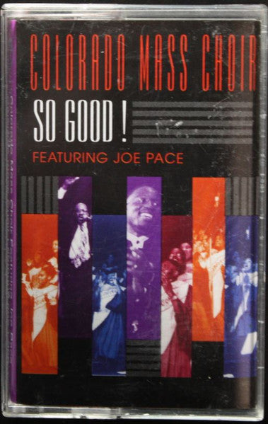 Colorado Mass Choir Featuring Joe Pace "So Good!"-Cassette Tapes-UnDigable Digs