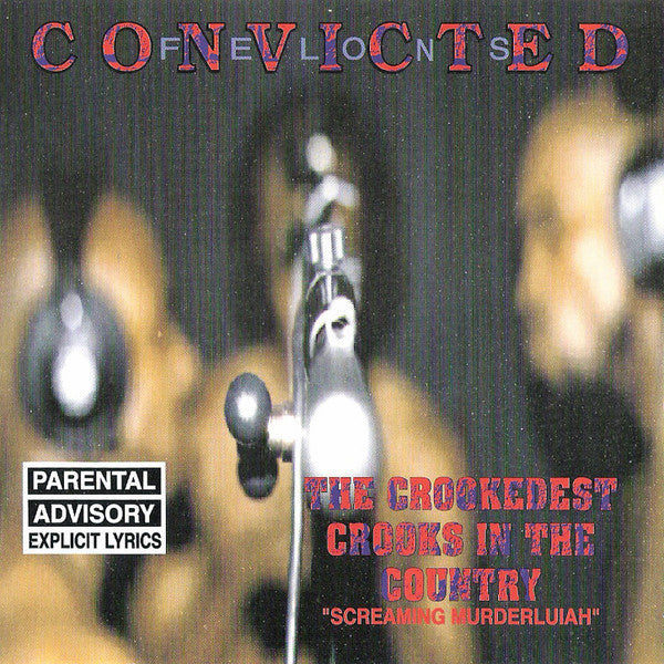 Convicted Felons "The Crookedest Crooks In The Country "Screaming Murderluiah" (CD)-CDs-UnDigable Digs