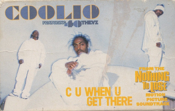 Coolio Featuring 40 Thevz "C U When U Get There" (Single)-Cassette Tapes-UnDigable Digs