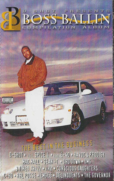 D-Shot Presents: Boss Ballin Compilation Album - The Best In The Business-Cassette Tapes-UnDigable Digs
