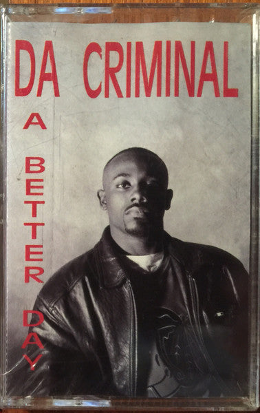 Da Criminal "A Better Day" (Maxi-Single)-Cassette Tapes-UnDigable Digs