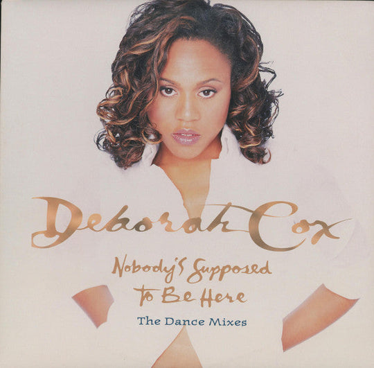 Deborah Cox "Nobody's Supposed To Be Here (The Dance Mixes)" (12" Single)-Vinyl Records-UnDigable Digs