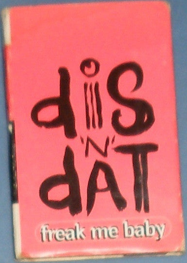 Dis 'N' Dat "Freak Me Baby" (Single)-Cassette Tapes-UnDigable Digs