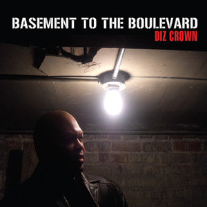 Diz Crown "Basement to the Boulevard" (CD)-CDs-UnDigable Digs