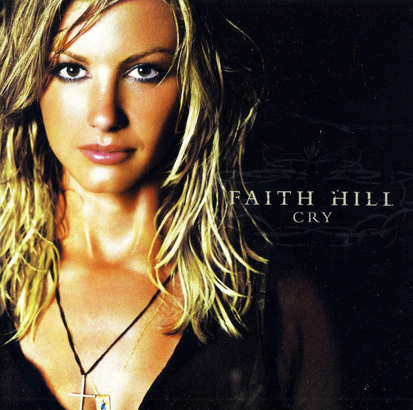 Faith Hill "Cry" (CD)-CDs-UnDigable Digs