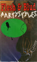 Flesh & Blud "Partystyles" (Single)-Cassette Tapes-UnDigable Digs