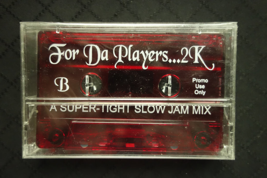 For Da Players...2K: A Super-Tight Slow Jam Mix-Cassette Tapes-UnDigable Digs