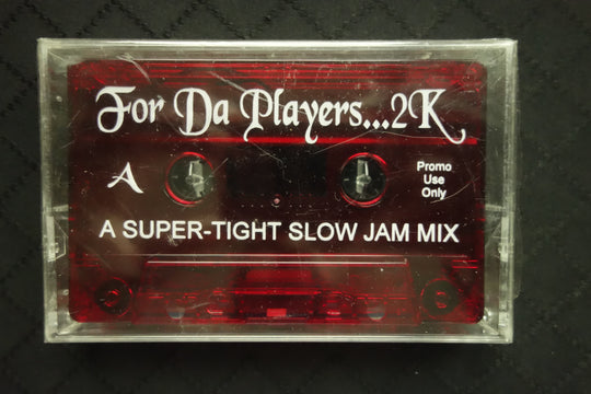 For Da Players...2K: A Super-Tight Slow Jam Mix-Cassette Tapes-UnDigable Digs