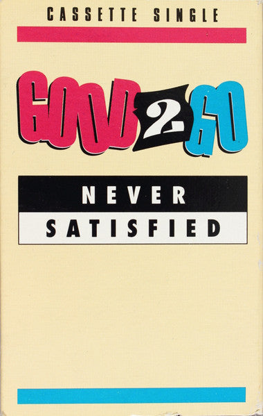 Good 2 Go "Never Satisfied" (Single)-Cassette Tapes-UnDigable Digs